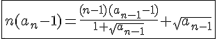 4$\fbox{n(a_n-1)=\frac{(n-1)(a_{n-1}-1)}{1+\sqrt{a_{n-1}}}+\sqrt{a_{n-1}}}